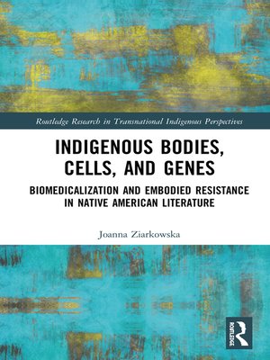 cover image of Indigenous Bodies, Cells, and Genes